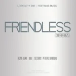 Friendless Riddim – Lockecity Entertainment / Teetimus Music