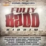 Fully Bad Riddim – Decision Productions