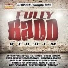 fully bad riddim - decision productions