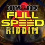 Full Speed Riddim – Dutty Rock Productions