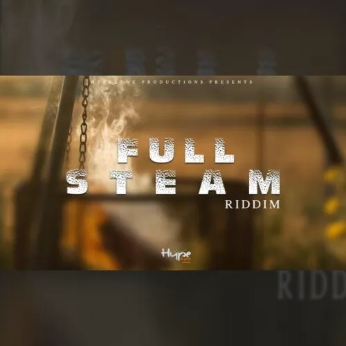 full steam riddim - hype lyne productions