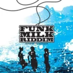 Funk Milk Riddim – Digitaldubs Productions