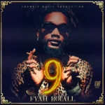 Fyah Roiall – 9 Album