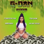 G Dan Riddim – Foreign Dan/Guchydon Production