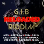 G.I.B Reloaded Riddim – Real Squad Records