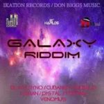 Galaxy Riddim (2014) – Ikation Records | Don Biggs Music
