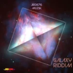 Galaxy Riddim (2021) – Jrd876 Muzik