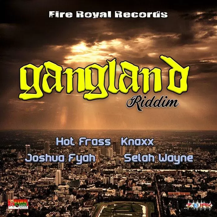 gangland riddim - fire royal 2019