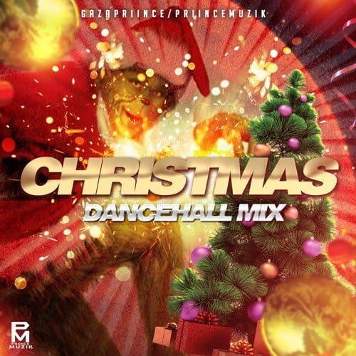Gazapriince Christmas Dancehall Mix 2018