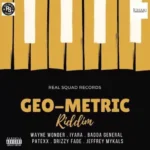 Geo-Metric Riddim – Real Squad Records