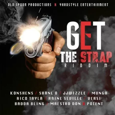 Get The Strap Riddim - Yardstyle Entertainment