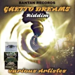 Ghetto Dreams Riddim – Bantan Records