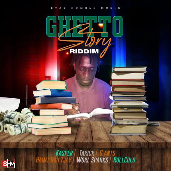 Ghetto Story Riddim – Stay Humble Music ghetto story riddim - stay humble music