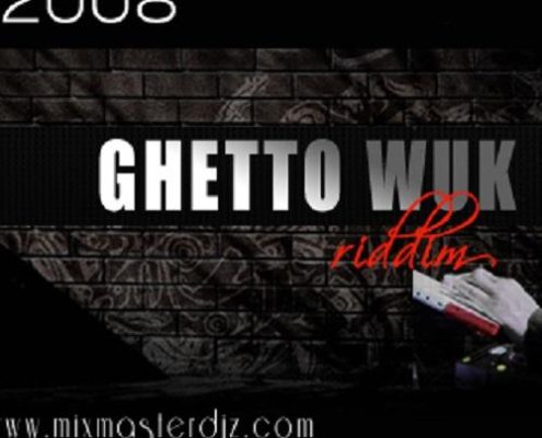 Ghetto Wuk Riddim