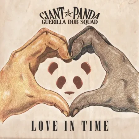Giant Panda Guerilla Dub Squad - Love In Time Album
