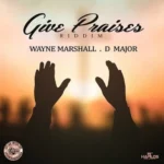 Give Praises Riddim – Fresh Ear Productions