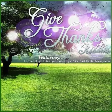 Give Thanks Riddim – Cash Flow Productions Give Thanks Riddim - Cash Flow Productions