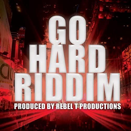 go hard riddim - jamdiggy music / rebel t productions