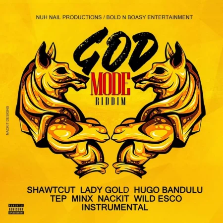 god mode riddim - minx music / nuh nail / bold n boasy