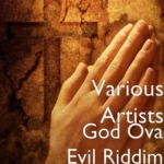 God Ova Evil Riddim – Heavenly Waves Productions