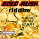 Gold Rush Riddim (2009) – Arrows Recording