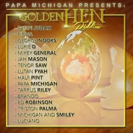 Golden Hen Riddim - Papa Michigan