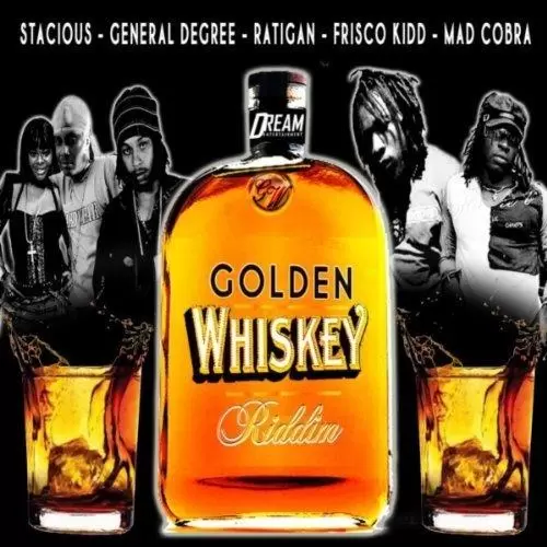 golden whiskey riddim - dream entertainment
