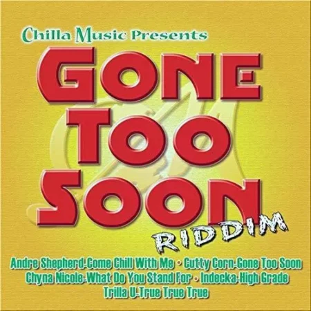 Gone Too Soon Riddim – Chilla Music gone-too-soon-riddim
