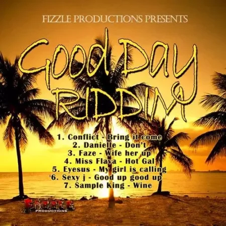 good days riddim - fizzle productions