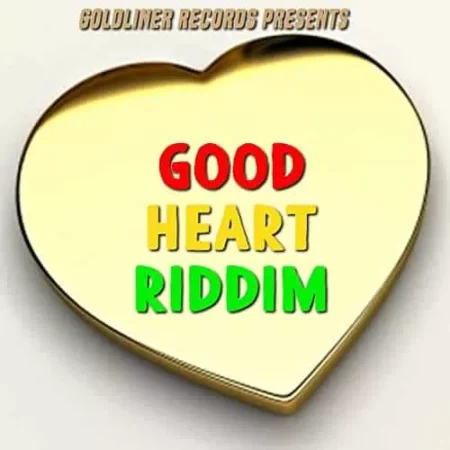 Good Heart Riddim – Goldliner Records good heart riddim - goldliner records