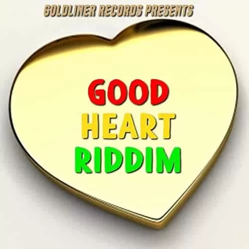 good heart riddim - goldliner records