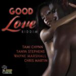 Good Love Riddim (2009) – Yard Vybz Entertainment
