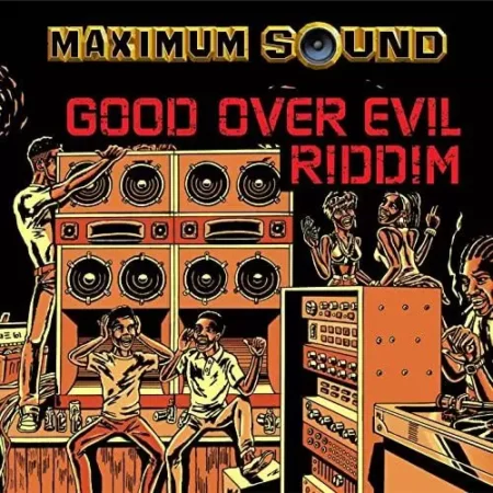 Good Over Evil Riddim – Maximum Sound good over evil riddim - maximum sound