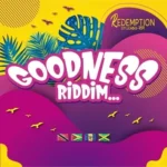 Goodness Riddim – Redemption Studios