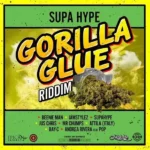 Gorilla Glue Riddim (2019) – Supa Hype