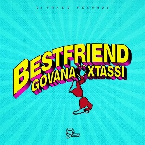 govana ft. xtassi - best friend