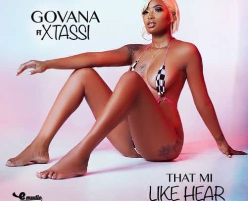 Govana That Mi Like Hear Ft Xtassi
