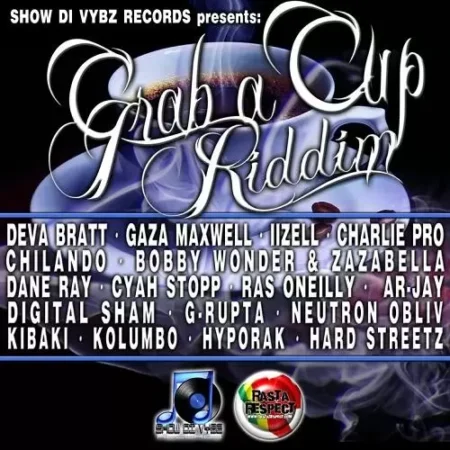 Grab A Cup Riddim – Show Di Vybz Records grab a cup riddim - show di vybz records