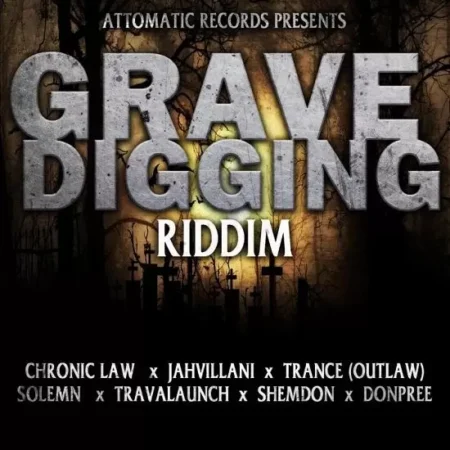 Grave Digging Riddim - Attomatic Records
