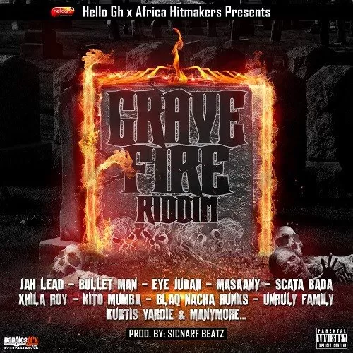 grave fire riddim - hello gh and africa hitmakers