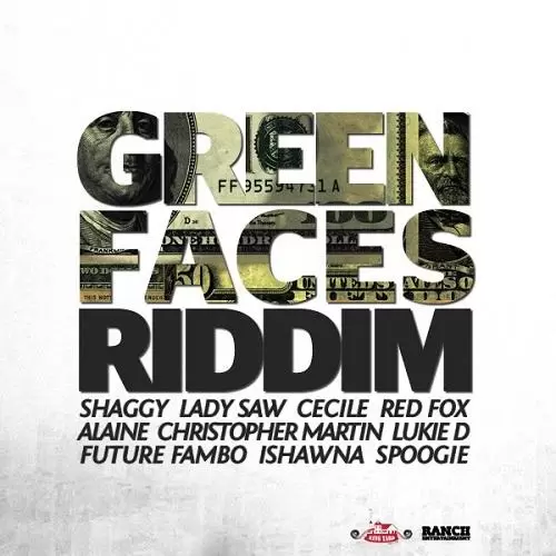 green faces riddim - king yard music / ranch entertainment