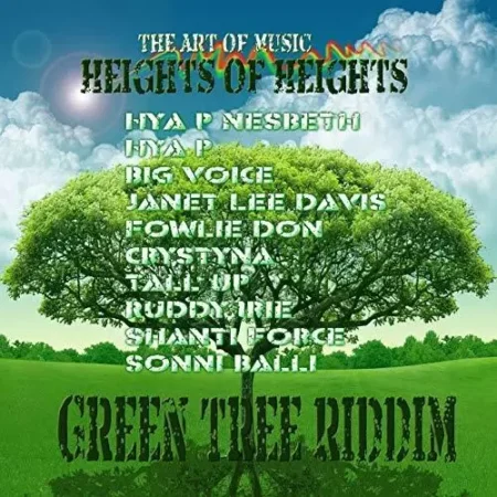 Green Tree Riddim – Heights Of Heights Production green tree riddim - heights of heights production