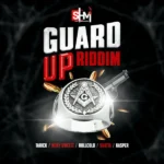 Guard Up Riddim – Stay Humble Music
