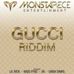 Gucci Riddim (2018) – Monstapiece Entertainment
