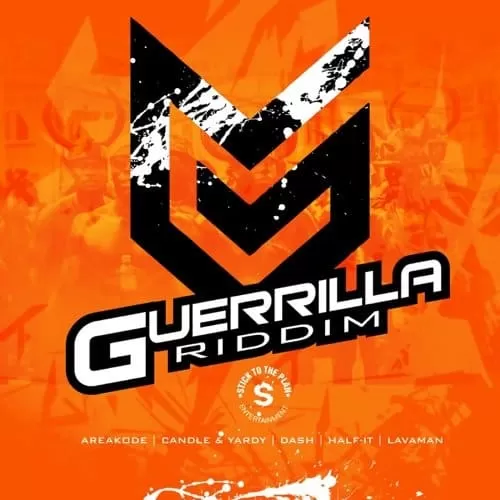 guerrilla riddim - stick to the plan entertainment
