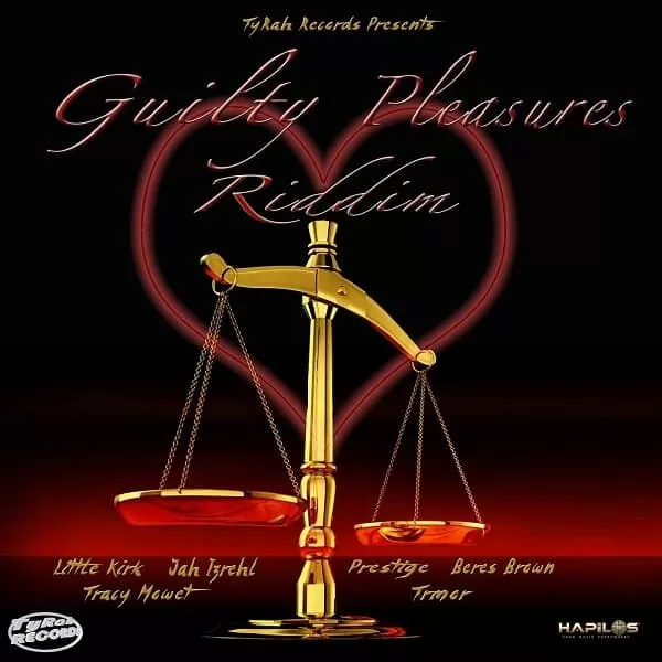 guilty pleasures riddim - tyrah records