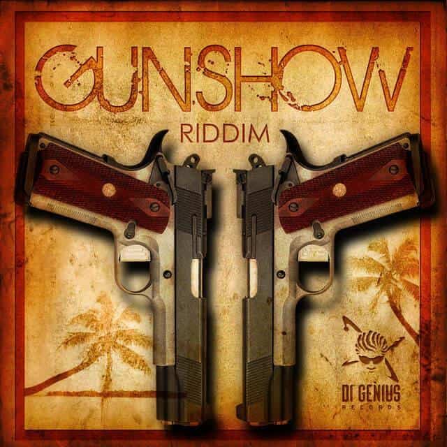 gun show riddim - di genius production