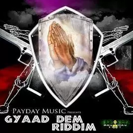 Gyaad Dem Riddim – Payday Records
