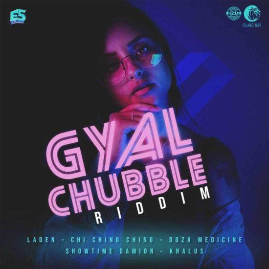 Gyal Chubble Riddim E1564710375179