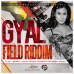 Gyal Field Riddim – Zion Productions